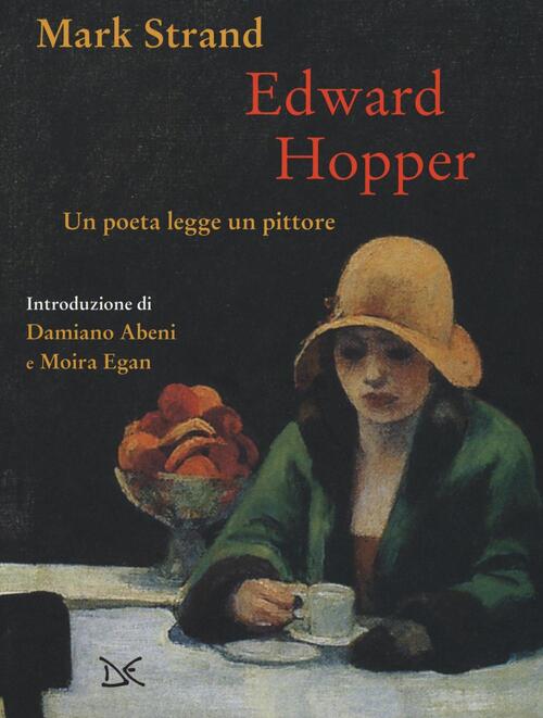 Edward Hopper. Un Poeta Legge Uno Pittore Mark Strand Donzelli …