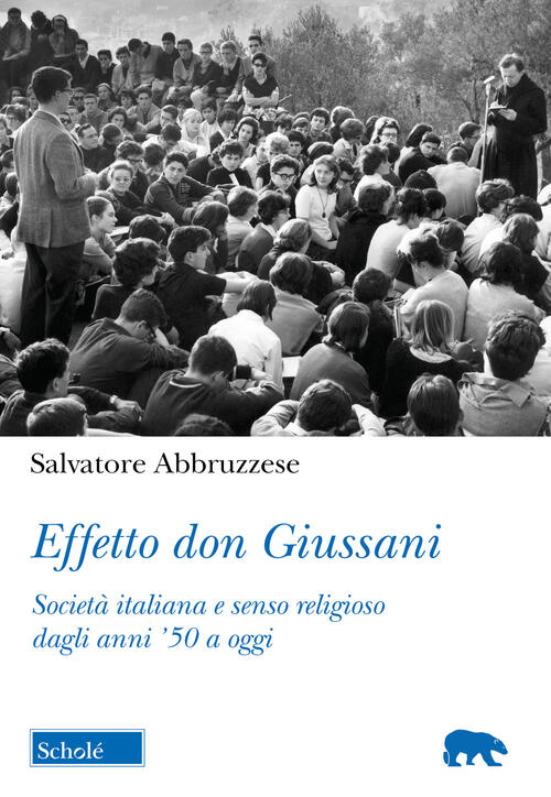 Effetto Don Giussani. Societa Italiana E Senso Religioso Dagli Anni …