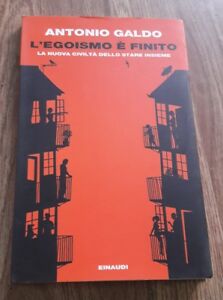 L' Egoismo E Finito. La Nuova Civilta Dello Stare Insieme