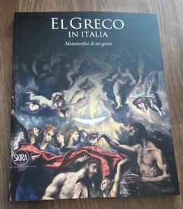 El Greco In Italia. Metamorfosi Di Un Genio. Catalogo Della …