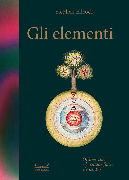 Elementi. Caos, Ordine E Le Cinque Forze Elementari Stephen Ellcock …