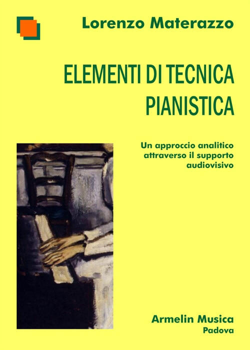 Elementi Di Tecnica Pianistica. Un Approccio Analitico Attraverso Il Supporto