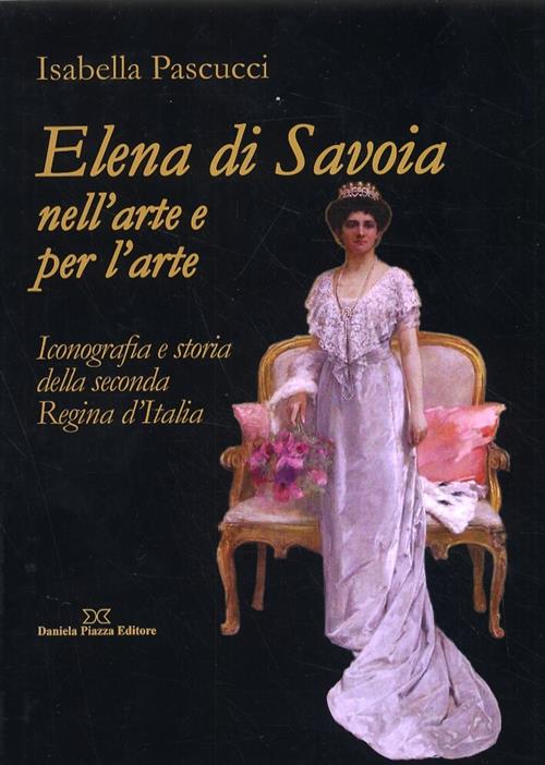 Elena Di Savoia Nell Arte E Per L Arte I …