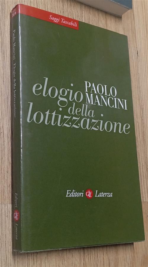 Elogio Della Lottizzazione. La Via Italiana Al Pluralismo Paolo Mancini …