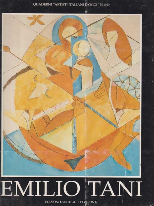 Emilio Tani. Quaderni Artisti Italiani D'oggi N. 649