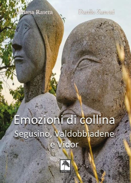 Emozioni Di Collina. Segusino, Valdobbiadene E Vidor. Ediz. Bilingue