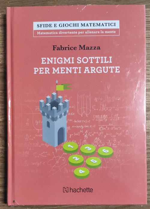 Enigmi Sottili Per Menti Argute Fabrice Mazza Hachette 2018