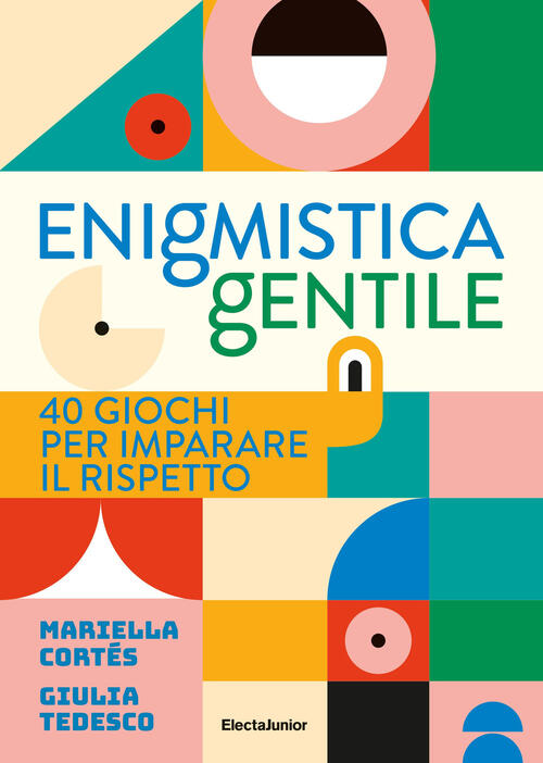 Enigmistica Gentile. 40 Giochi Per Imparare Il Rispetto Mariella Cortes, …