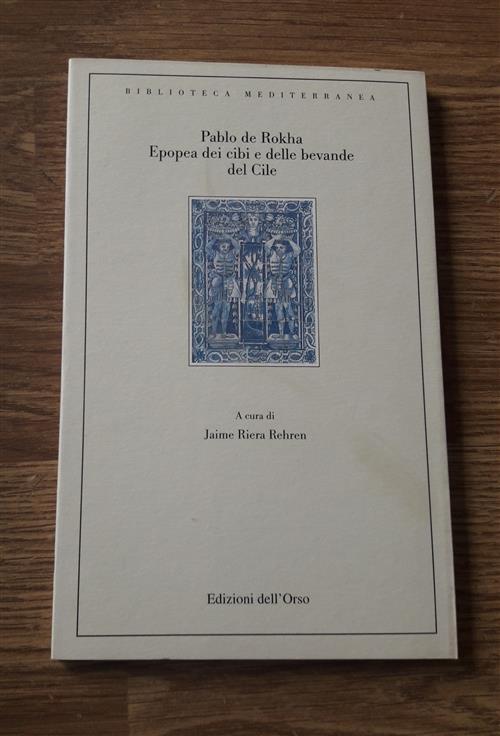 Epopea Dei Cibi E Delle Bevande Del Cile. Testo A …