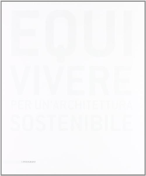 Equivivere. Per Un'architettura Sostenibile