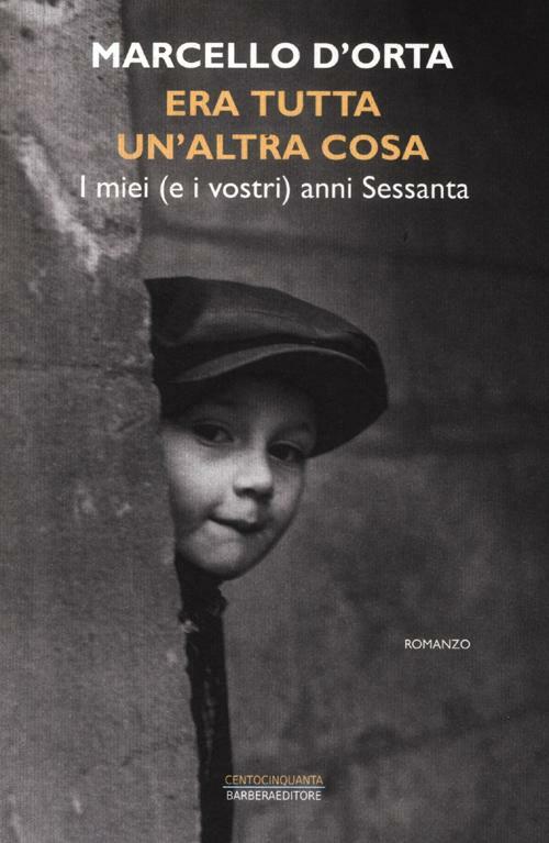 Era Tutta Un'altra Cosa. I Miei (E I Vostri) Anni …