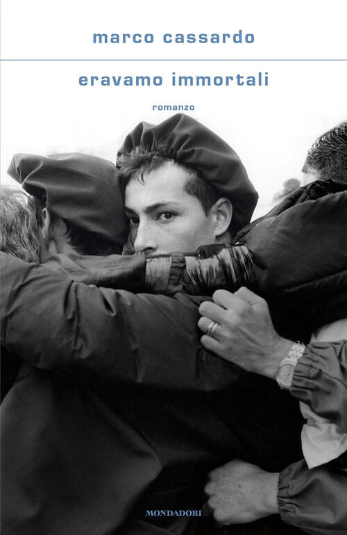 Eravamo Immortali Marco Cassardo Mondadori 2023
