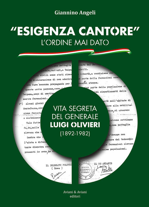 Esigenza Cantore L'ordine Mai Dato. Vita Segreta Del Generale Luigi …