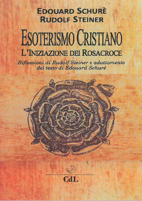 Esoterismo Cristiano. L'iniziazione Dei Rosacroce Rudolf Steiner Cerchio Della