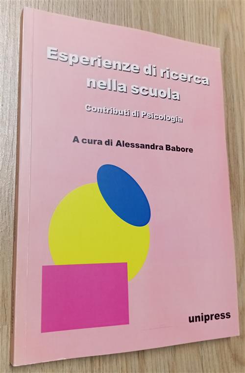 Esperienze Di Ricerca Nella Scuola. Contributi Di Psicologia A. Babore …
