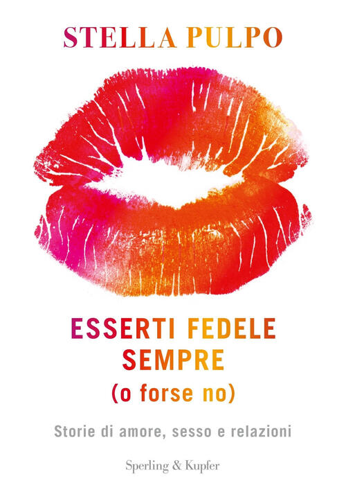Esserti Fedele Sempre (O Forse No). Storie Di Amore, Sesso …