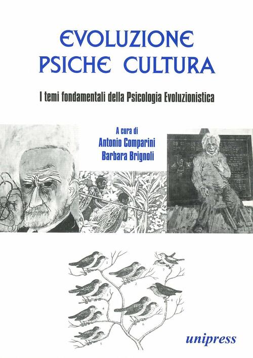 Evoluzione Psiche Cultura. I Temi Fondamentali Della Psicologia Evoluzionistica