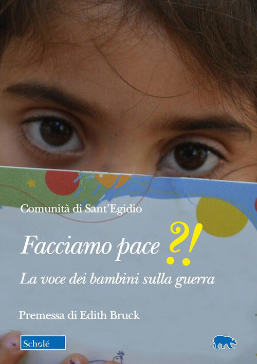 Facciamo Pace?!. La Voce Dei Bambini Sulla Guerra Schole 2024