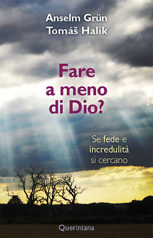 Fare A Meno Di Dio? Se Fede E Incredulita Si …