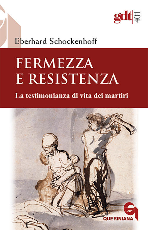 Fermezza E Resistenza. La Testimonianza Di Vita Dei Martiri
