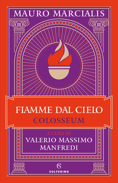 Fiamme Dal Cielo. Colosseum. Vol. 3 Mauro Marcialis, Valerio Massimo …