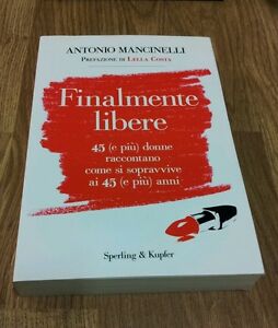 Finalmente Libere. 45 (E Piu) Donne Raccontano Come Si Sopravive …