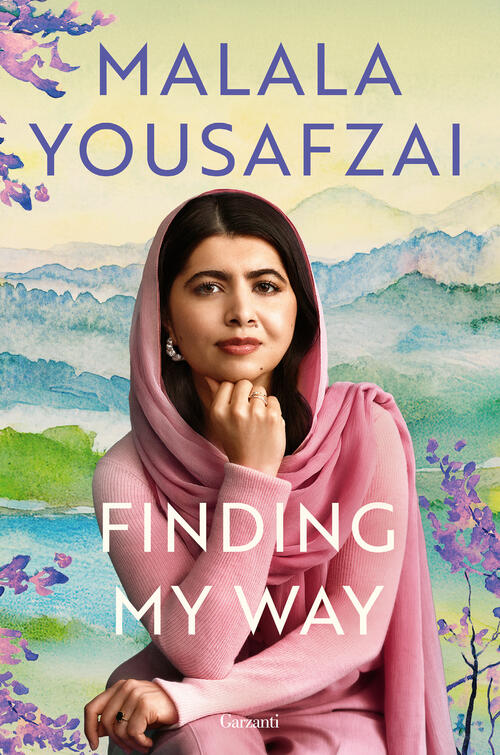 Finding My Way. Ediz. Italiana Malala Yousafzai Garzanti 2025