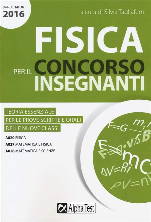 Fisica Per Il Concorso Insegnanti 2016. Teoria Essenziale Per Le …