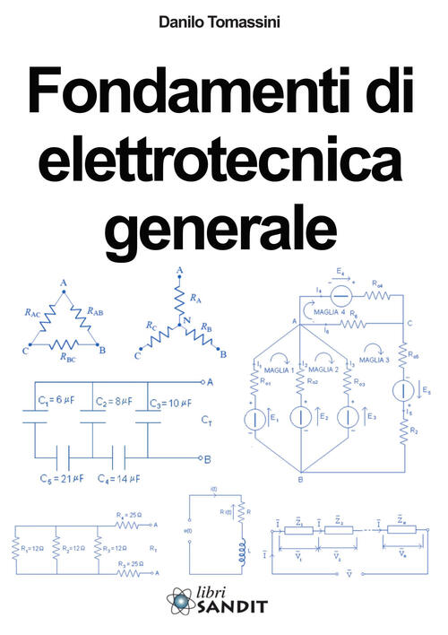 Fondamenti Di Elettrotecnica Generale. E Professionali