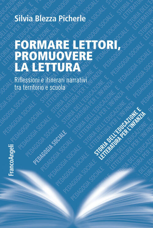 Formare Lettori, Promuovere La Lettura. Riflessioni E Itinerari Narrativi Tra