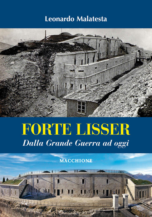 Forte Lisser. Dalla Grande Guerra Ad Oggi