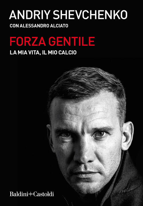 Forza Gentile. La Mia Vita, Il Mio Calcio