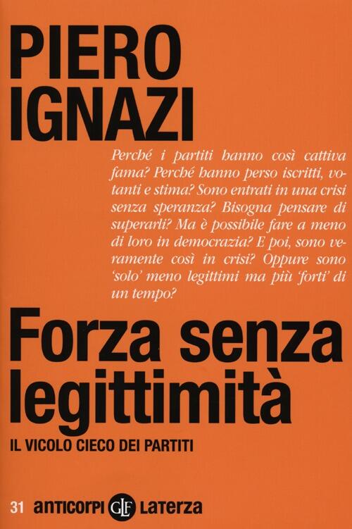Forza Senza Legittimita. Il Vicolo Cieco Dei Partiti