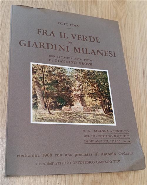 Fra Il Verde Dei Giardini Milanesi. Con 14 Tavole Fuori …