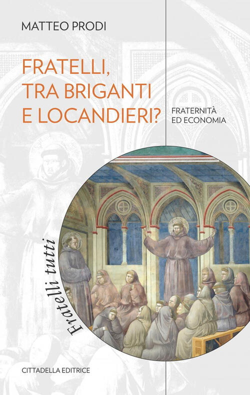 Fratelli, Tra Briganti E Locandieri? Fraternita Ed Economia