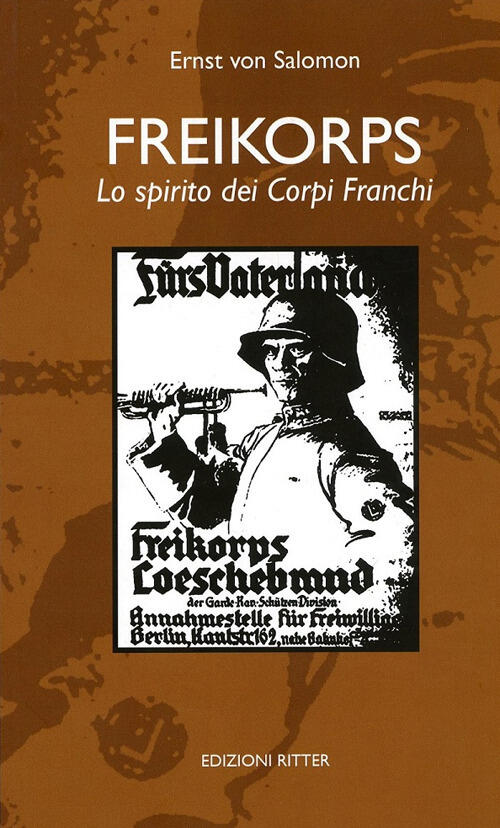 Freikorps. Lo Spirito Dei Corpi Franchi