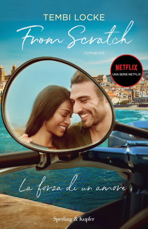 From Scratch. La Forza Di Un Amore Tembi Locke Sperling …