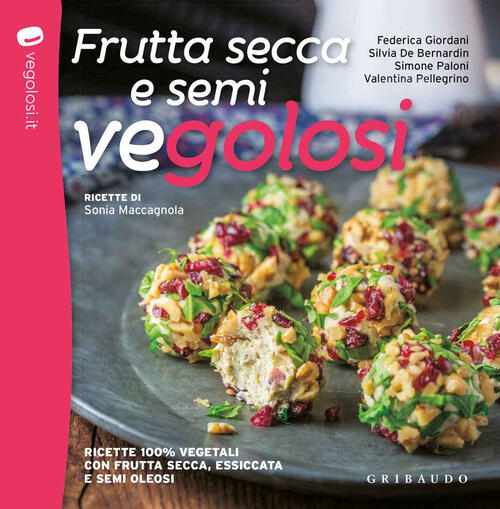 Frutta Secca E Semi Vegolosi. Ricette 100% Vegetali Con Frutta …
