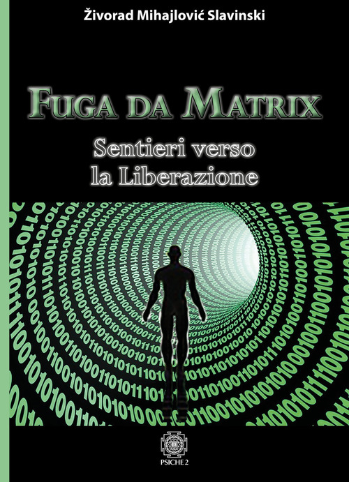 Fuga Da Matrix. Sentieri Verso La Liberazione