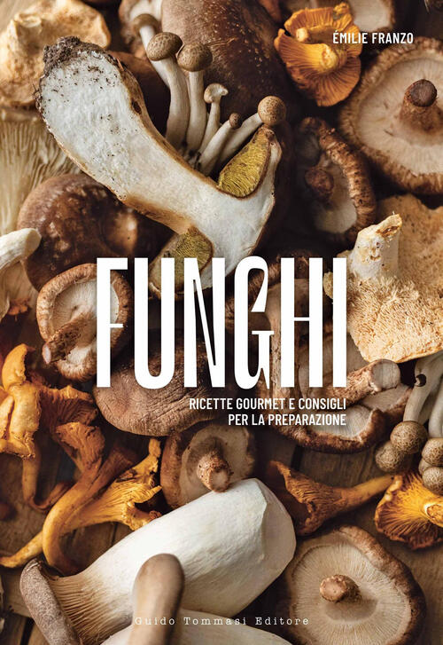 Funghi Emilie Franzo Guido Tommasi Editore-Datanova 2025