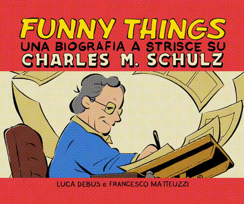 Funny Things. Una Biografia A Fumetti Su Charles M. Schulz …