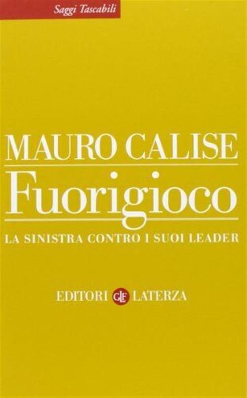 Fuorigioco. La Sinistra Contro I Suoi Leader