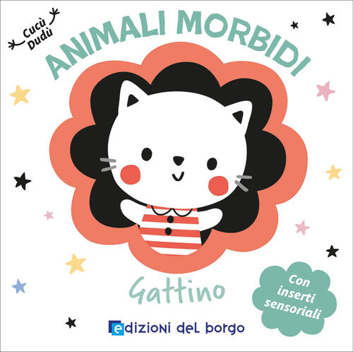 Gattino. Animali Morbidi Edizioni Del Borgo 2025