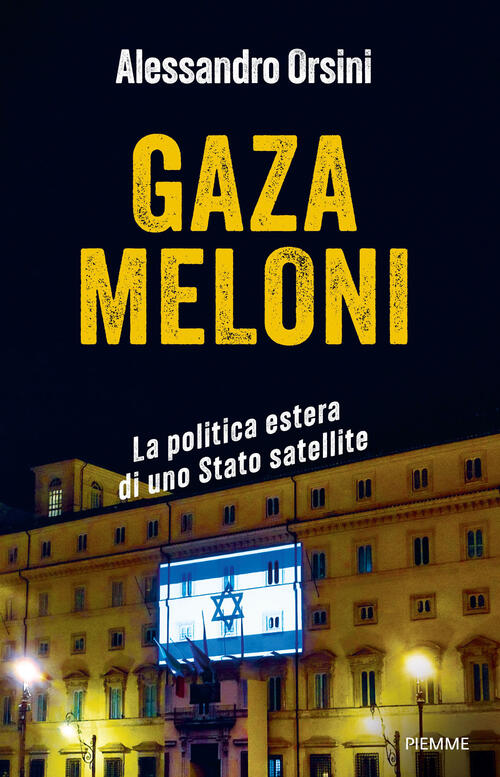 Gaza Meloni. La Politica Estera Di Uno Stato Satellite Alessandro …