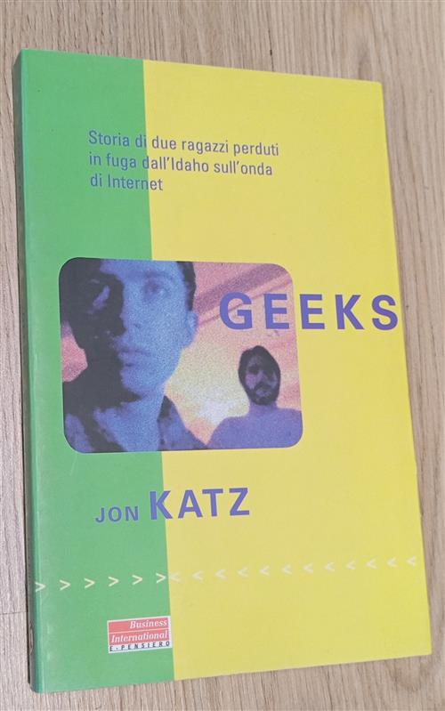 Geeks. Storia Di Due Ragazzi Perduti In Fuga Dall'idaho Sull'onda …