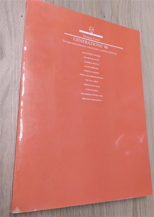 Generazione '80. Tra Sperimentazione Concettuale E Poetica Pittorica