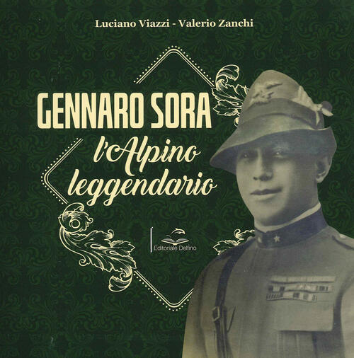 Gennaro Sora. L'alpino Leggendario