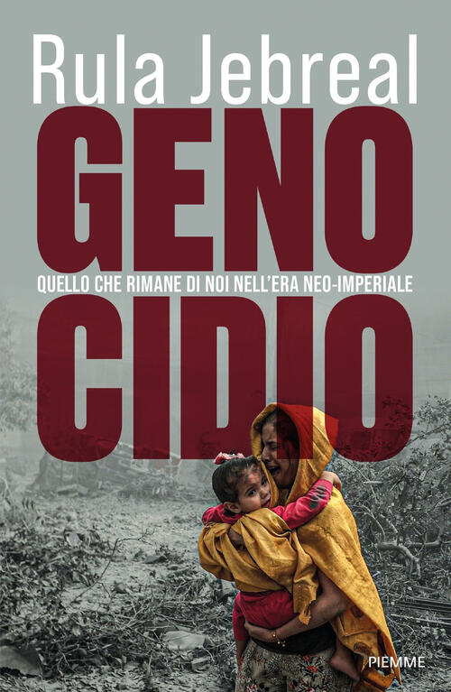 Genocidio. Quello Che Rimane Di Noi Nell'era Neo-Imperiale Rula Jebreal …