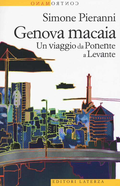 Genova Macaia. Un Viaggio Da Ponente A Levante