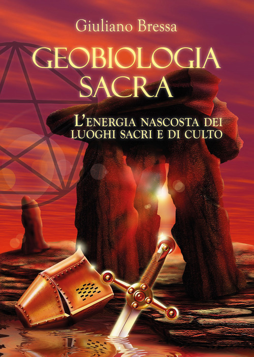 Geobiologia Sacra. L'energia Nascosta Dei Luoghi Sacri E Di Culto …